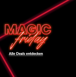 Alle Magic Friday Deals entdecken!