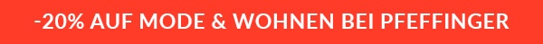 -20% auf Mode & Wohnen bei Pfeffinger