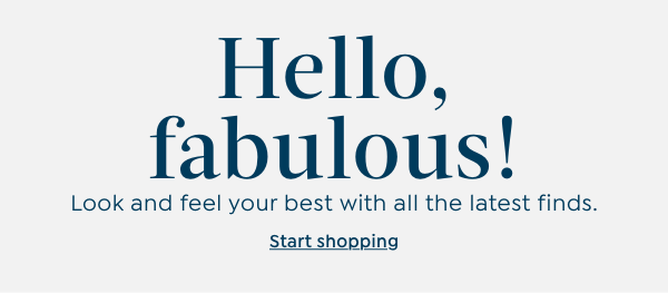 look and feel your best with all the latest finds