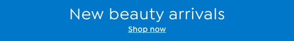new beauty arrivals 