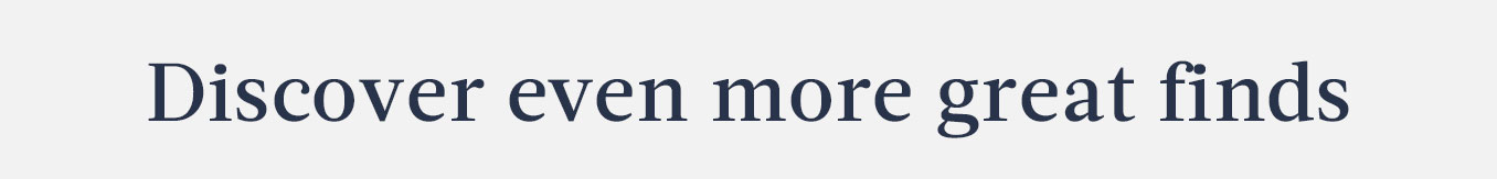 Discover even more great finds