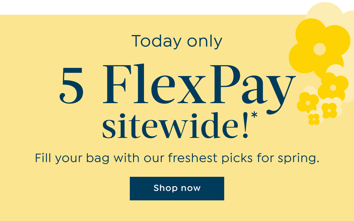 5 flexpay sitewide! 