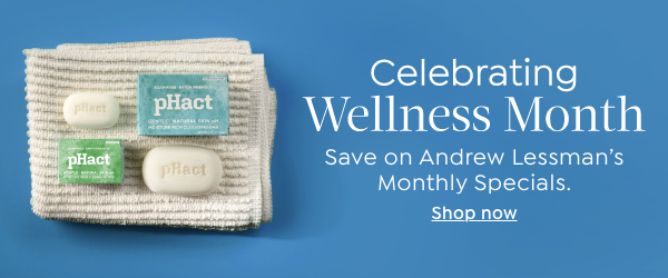 National Wellness Month ft: Andrew Lessman Monthly Specials