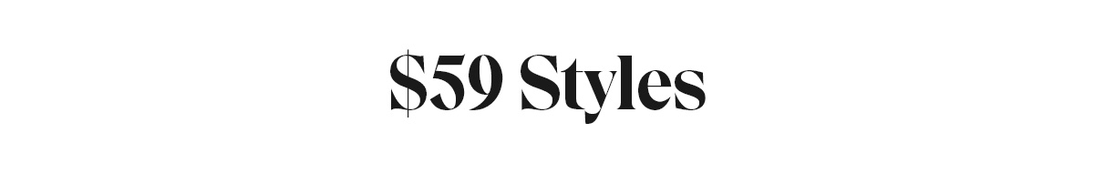 $59 styles