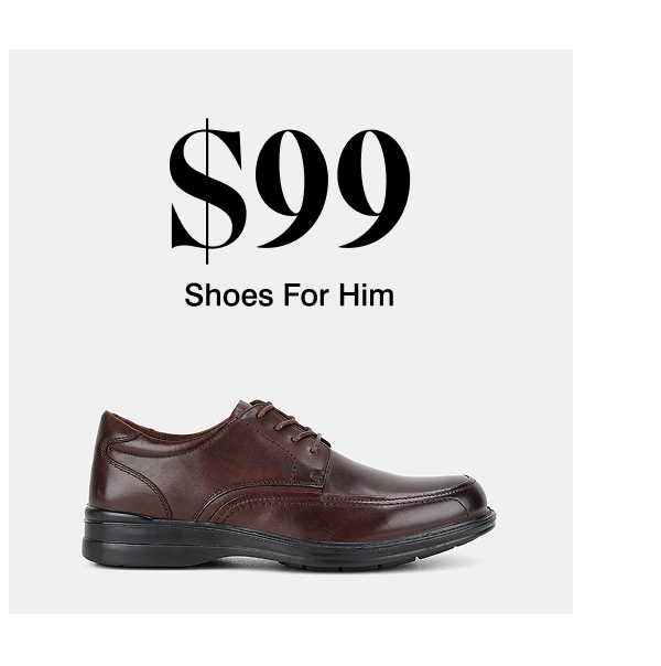 $99 shoes for him