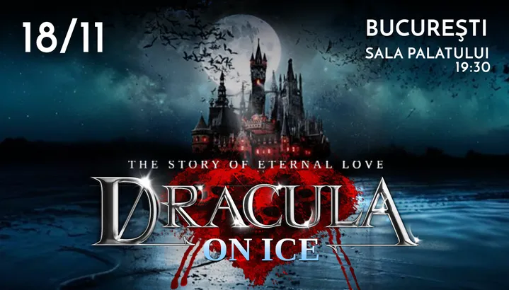 18 noiembrie: Musical pe Gheata: Dracula- Povestea unei iubiri eterne