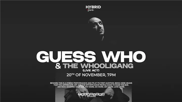 20 noiembrie: Hybrid Live: GUESS Who & The Whooligang Band