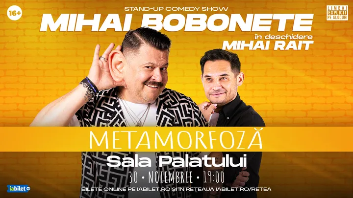 30 noiembrie: Stand up comedy cu Mihai Bobonete - Metamorfoză