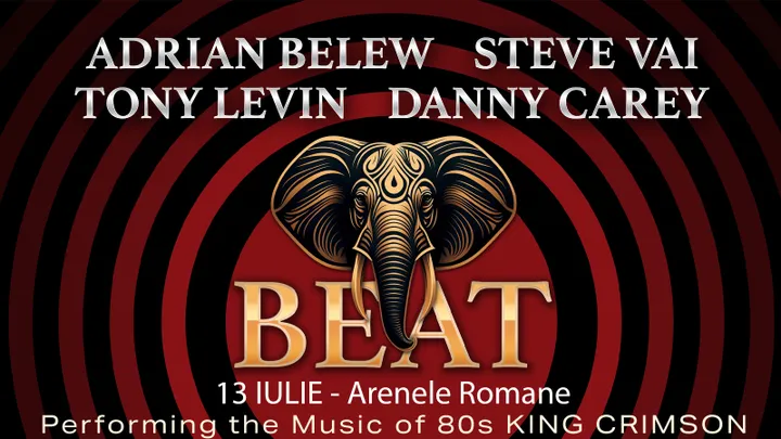 13 iulie '26: BEAT - Danny Carey (Tool), Steve Vai, Adrian Belew, Tony Levin (King Crimson)