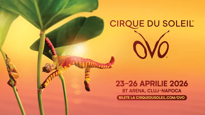 23-26 aprilie: Cluj-Napoca: OVO by Cirque du Soleil