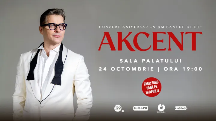 24 octombrie: Akcent – Concert aniversar “N-am bani de bilet”