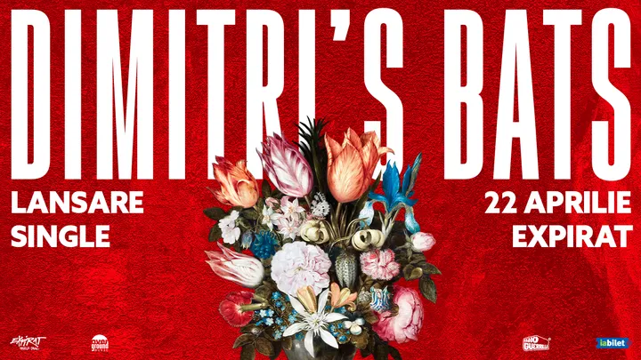 22 aprilie: Dimitri's Bats • Lansare Single