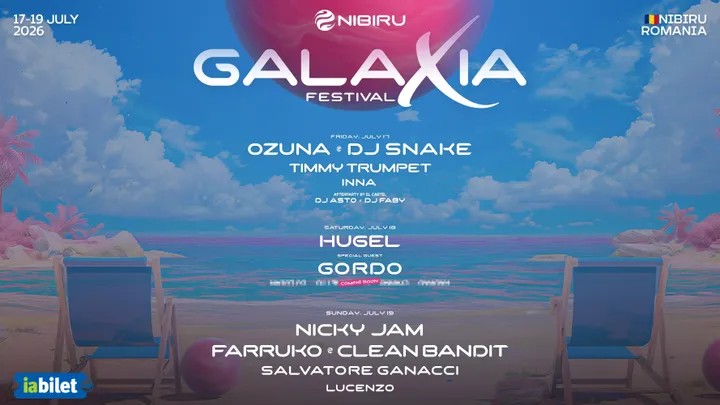 17-19 iulie: Nibiru: Galaxia Festival feat. Ozuna, Dj Snake, Gordo, Hugel, Nicky Jam, Salvatore Ganacci