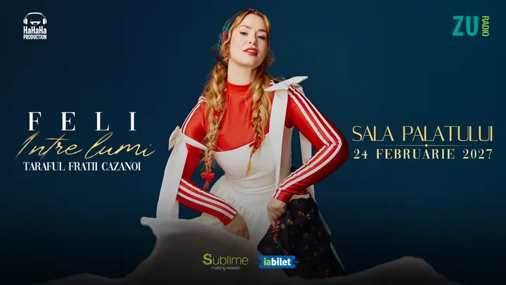 24 februarie '27: Feli @ Sala Palatului - “Intre lumi”