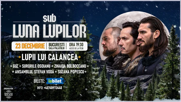 23 decembrie: Concert „Lupii lui Calancea – Sub luna lupilor”