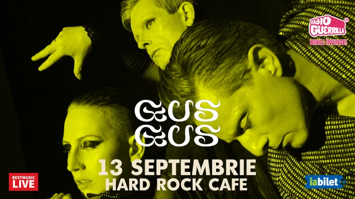 13 septembrie: GUS GUS LIVE la Hard Rock Cafe