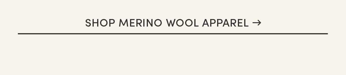 Shop merino wool apparel.