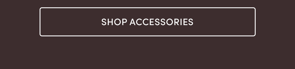 Shop accessories.