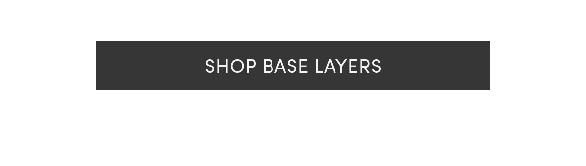 Shop base layers.