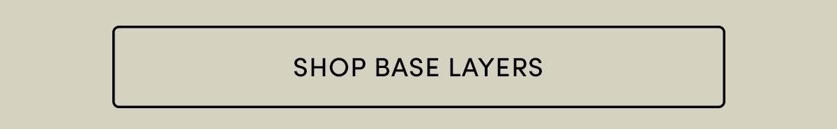 Shop base layers.