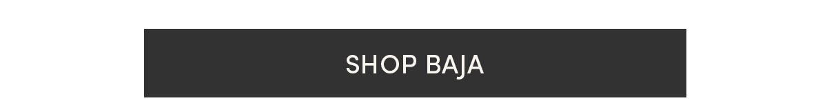 Shop Baja.