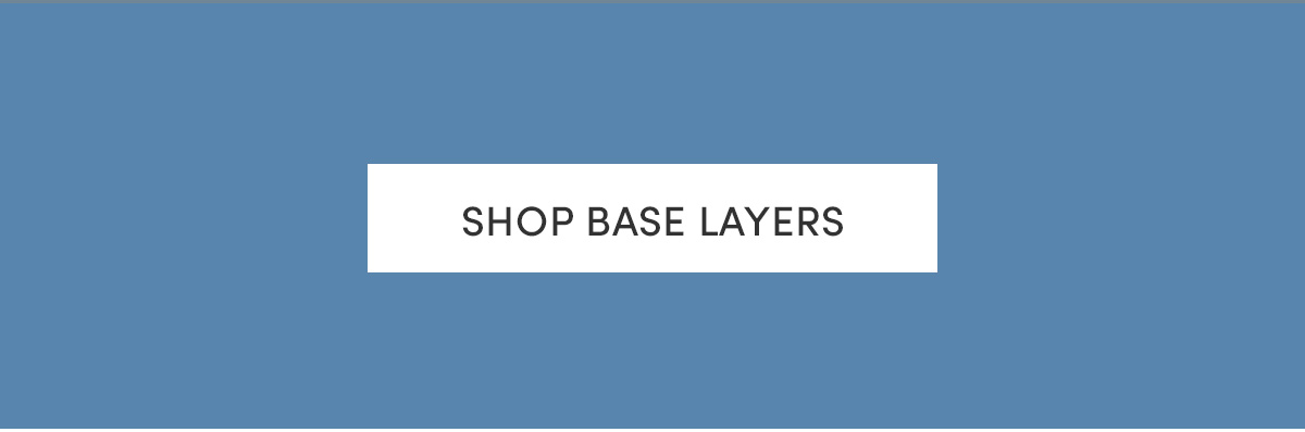 Shop base layers.