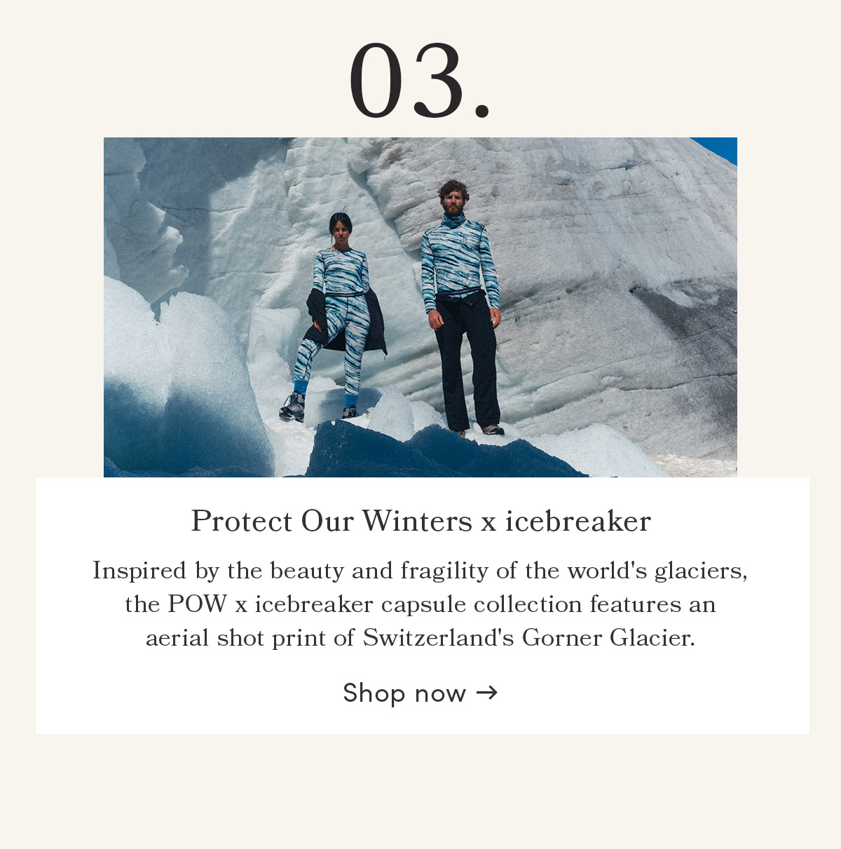 Inspired by the beauty and fragility of the world's glaciers, the POW x icebreaker capsule collection features an aerial shot print of Switzerland's Gorner Glacier. Shop now.