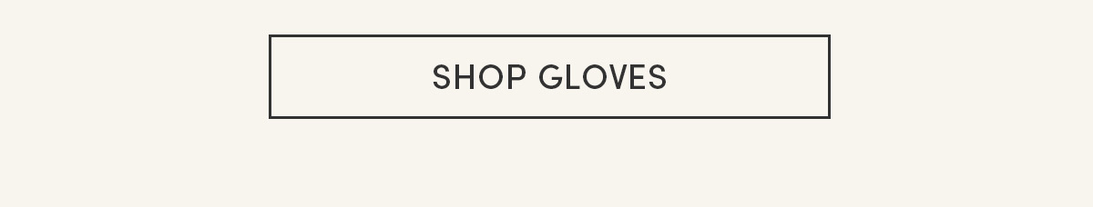 Shop Gloves.