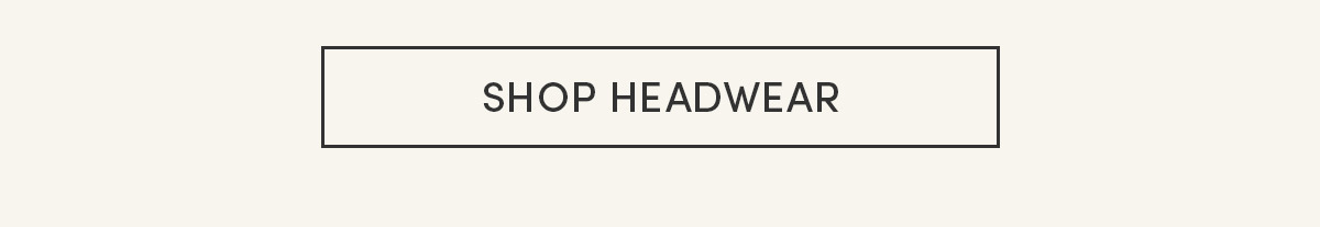 Shop Headwear.