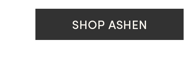 Shop Ashen.