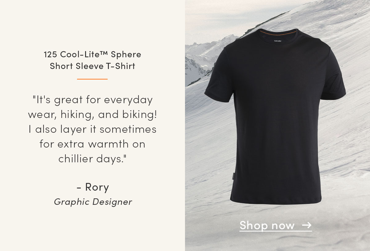 125 Cool-Lite™ Sphere Short Sleeve T-Shirt. "It's great for everyday wear, hiking, and biking! I also layer it sometimes for extra warmth on chillier days." - Rory, Graphic Designer.