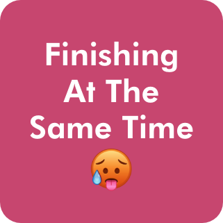 Finishing at the Same Time