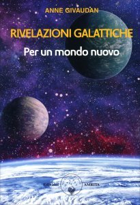 Rivelazioni Galattiche per un Mondo Nuovo