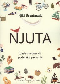 Njuta. L'Arte Svedese di Godersi il Presente