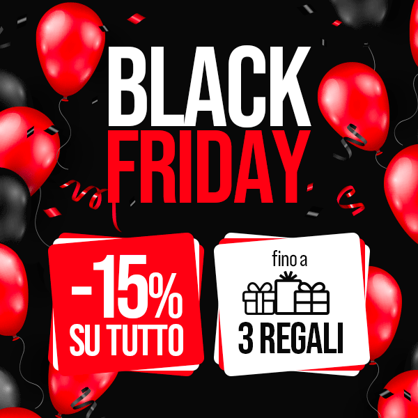 Black Friday: sconti speciali + Fino a 3 OMAGGI per te!