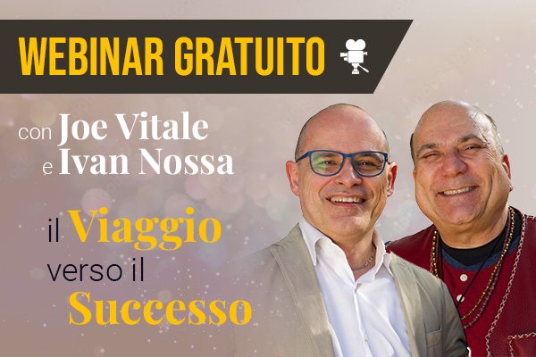 Webinar con Joe Vitale e Ivan Nossa