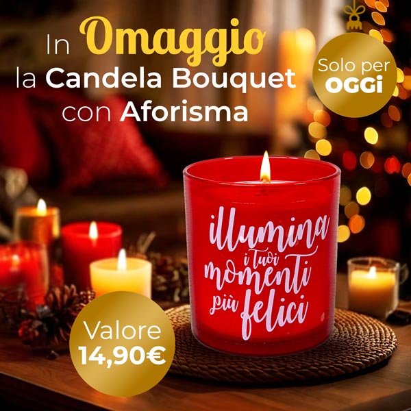 Oggi in Omaggio la Candela Bouquet con Aforisma