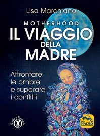 Il Viaggio della Madre - Motherhood