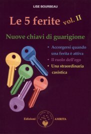 Le 5 Ferite: Vol. II - Nuove Chiavi di Guarigione