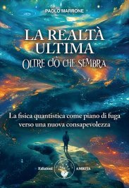 La Realtà Ultima: oltre Ciò che Sembra