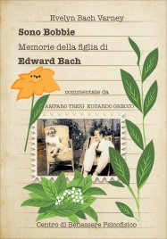 Sono Bobbie. Memorie della Figlia di Edward Bach