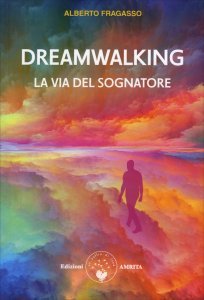 Dreamwalking. La Via del Sognatore