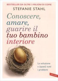 Conoscere, Amare, Guarire il tuo Bambino Interiore