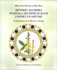 Metodo Alchimia, Mandala dei Fiori di Bach, I Dodici Guaritori