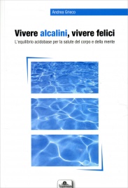 Vivere Alcalini, Vivere Felici