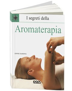I Segreti della Aromaterapia
