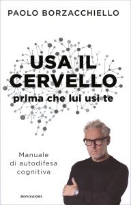 Usa il Cervello prima che lui usi te