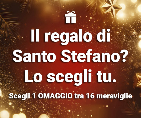 16 Omaggi: scegli subito il tuo!