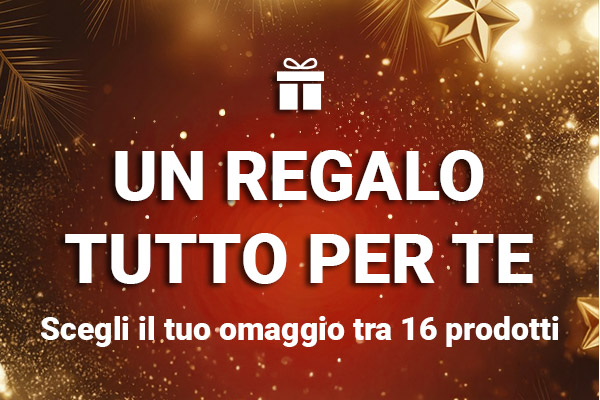 Un Regalo tutto per te - Scegli il tuo Omaggio tra 16 prodotti