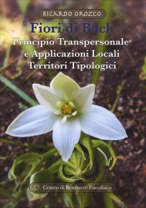 Fiori di Bach - Principio transpersonale e applicazioni locali territori tipologici